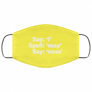 Say I Spell Map Say Ness Face Mask | 0sTees