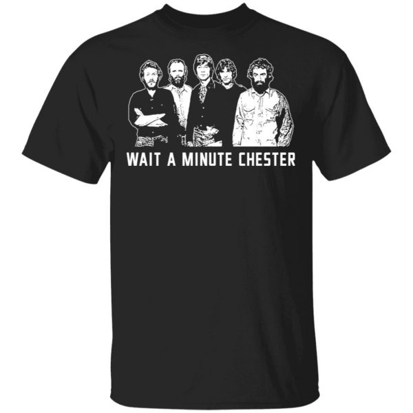Wait A Minute Chester The Band Version In Black Shirt, Hoodie, Tank 3