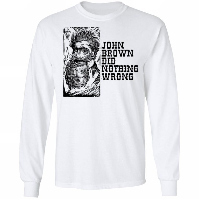 john brown did nothing wrong shirt