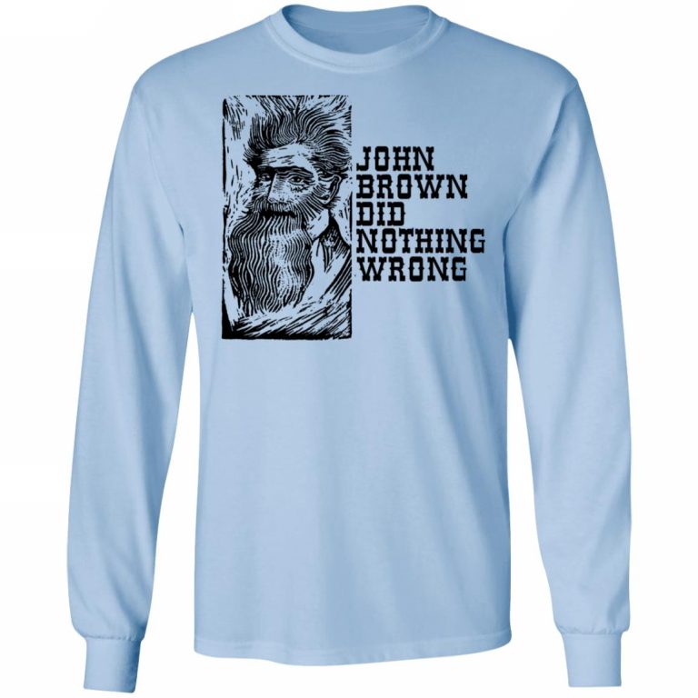 john brown did nothing wrong shirt