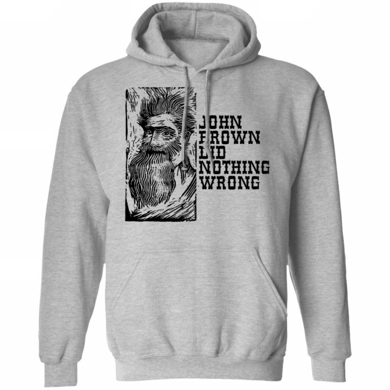 john brown did nothing wrong shirt