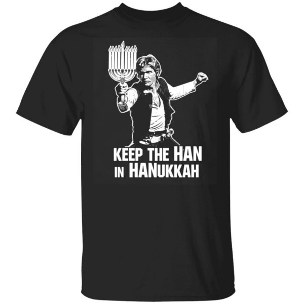 Keep The Han In Hanukkah Shirt, Hoodie, Tank 3