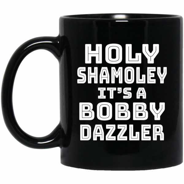 Holy Shamoley It's A Bobby Dazzler Mug 3