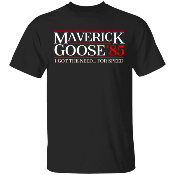 Danger Zone Maverick Goose 85' I Got The Need ... For Speed Shirt, Hoodie, Tank 3