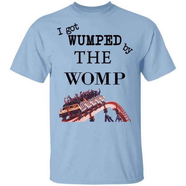 I Got Wumped By The Womp Shirt, Hoodie, Tank 3