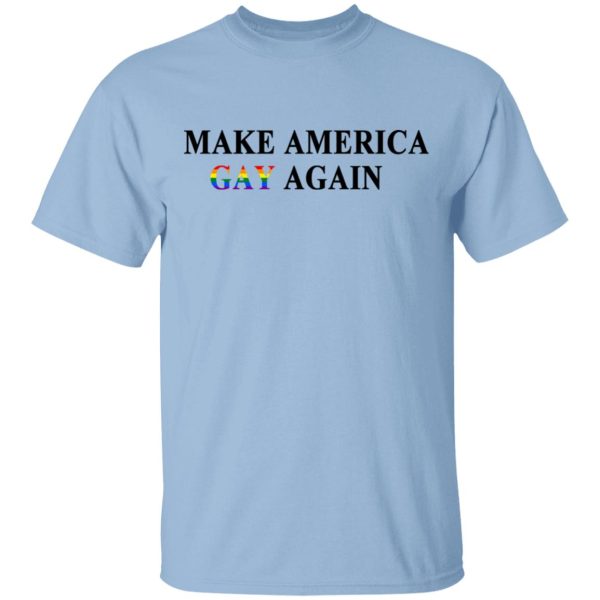 Make America Gay Again Shirt, Hoodie, Tank 3