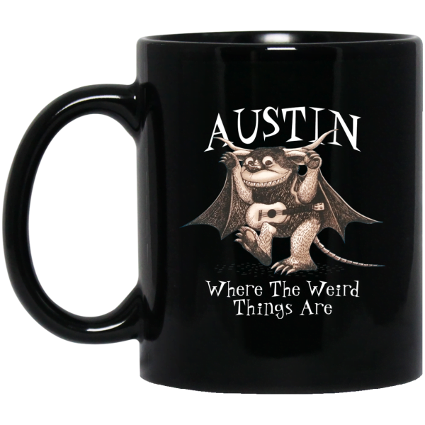 Austin Where The Weird Things Are Mug 3
