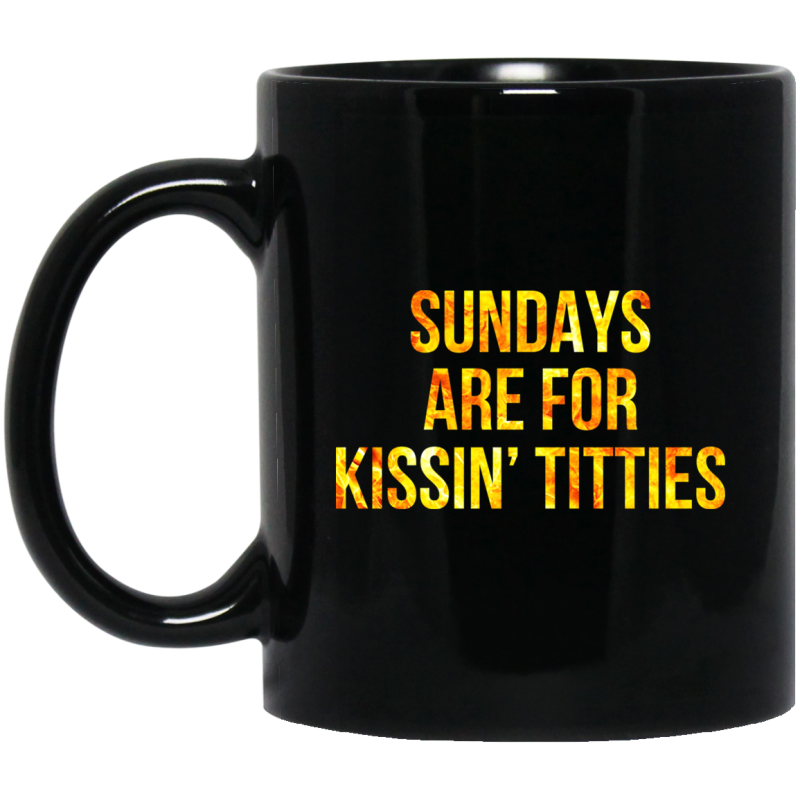 sundays are for kissing titties t shirt