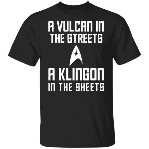 A Vulcan In The Streets A Klingon In The Sheets Shirt, Hoodie, Tank 3