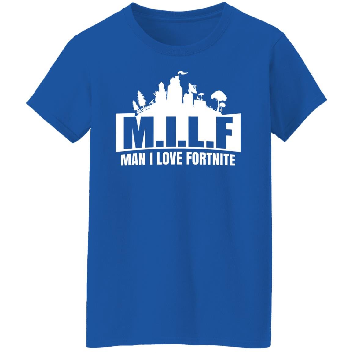 MILF Man I Love Fortnite Shirt Hoodie Tank