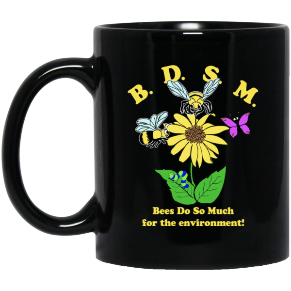 BDSM Bees Do So Much For The Environment Mug 3