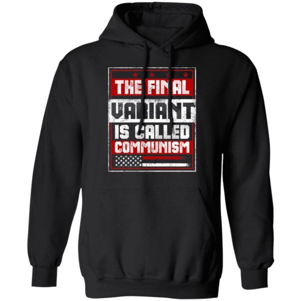 The Final Variant Is Called Communism Shirt, Hoodie, Tank 3